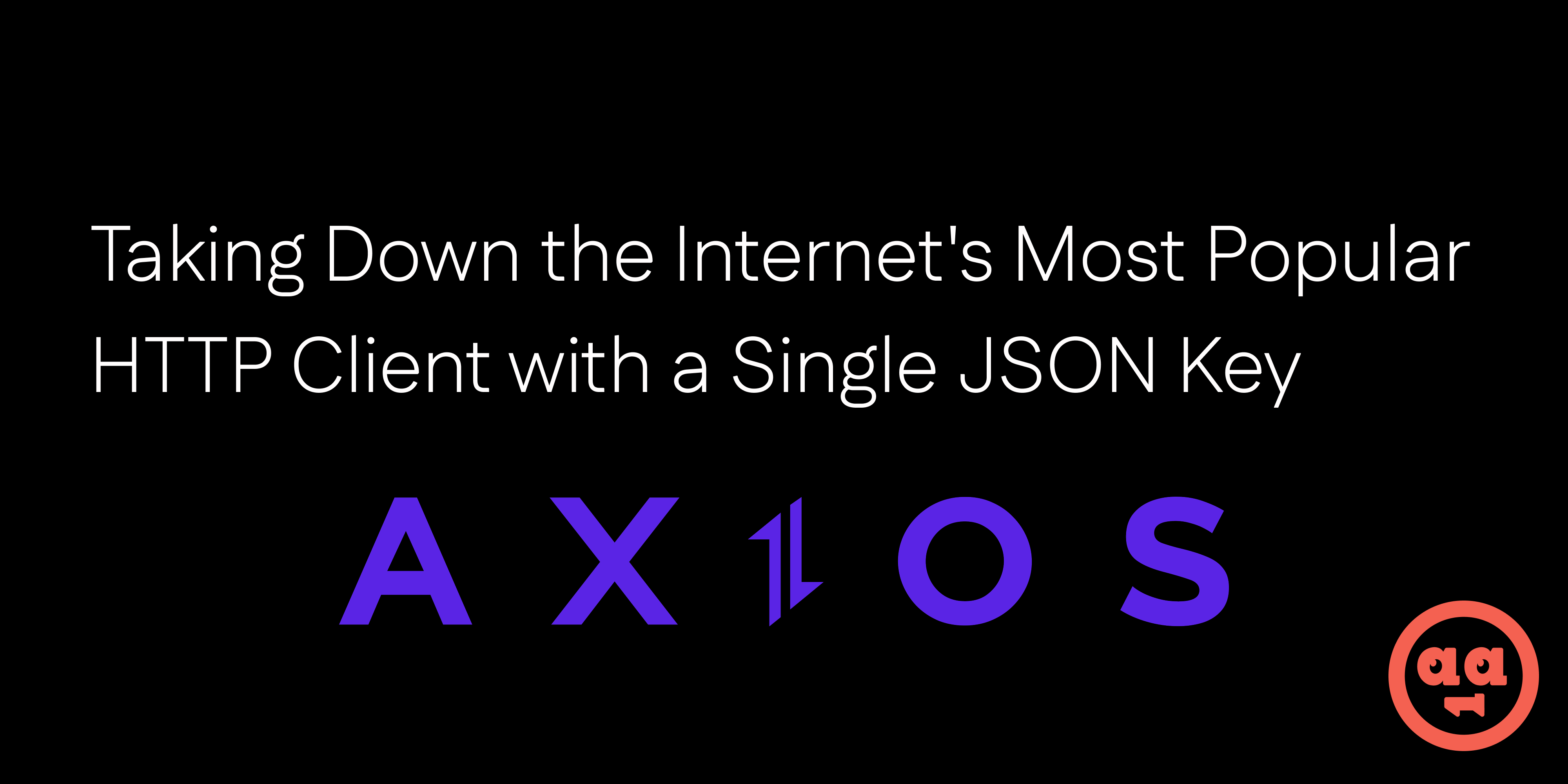Taking Down the Internet's Most Popular HTTP Client with a Single JSON ...